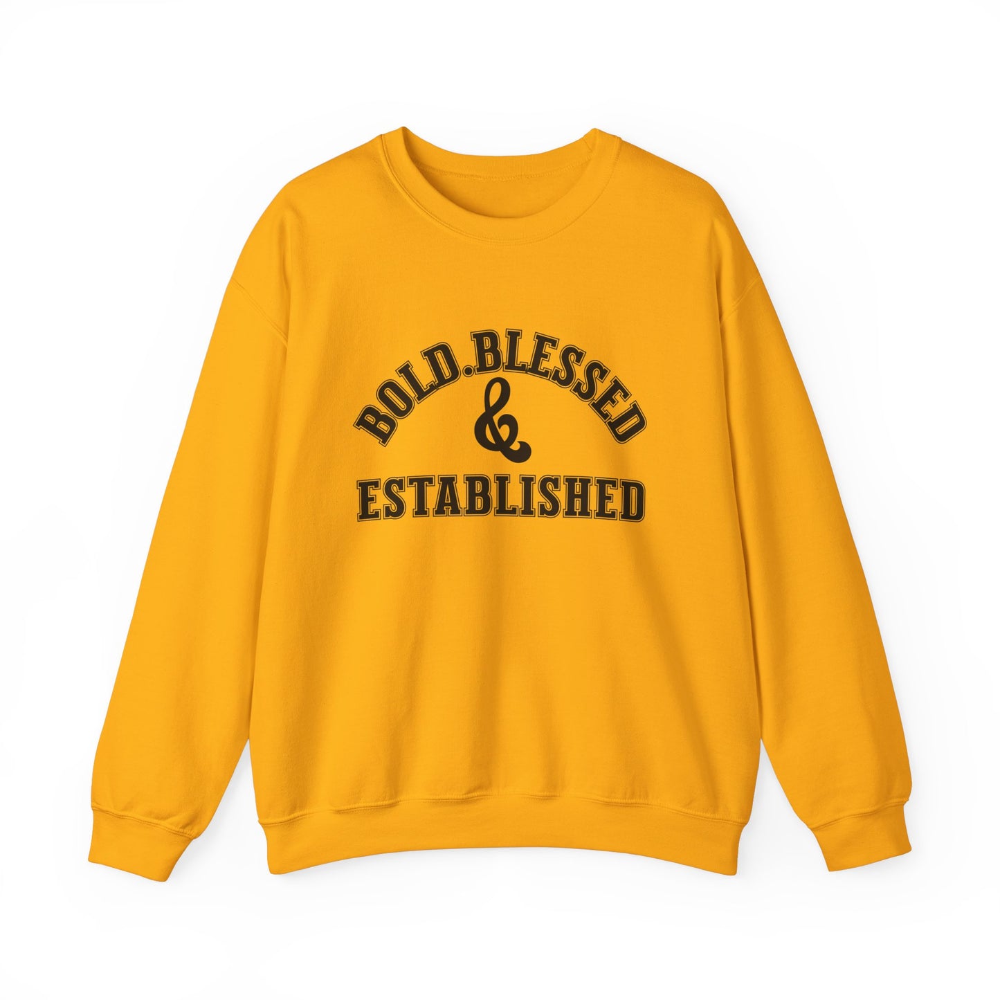 Bold Blessed and Established Sweatshirt- Varsity Edition (Black text)