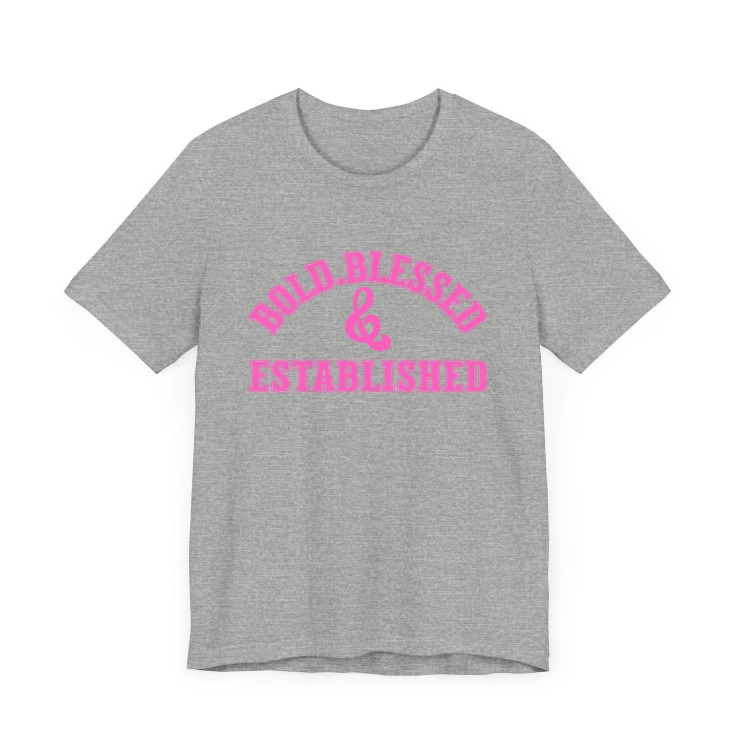 Bold, Blessed & Established Unisex T-shirt (Varsity Pink)