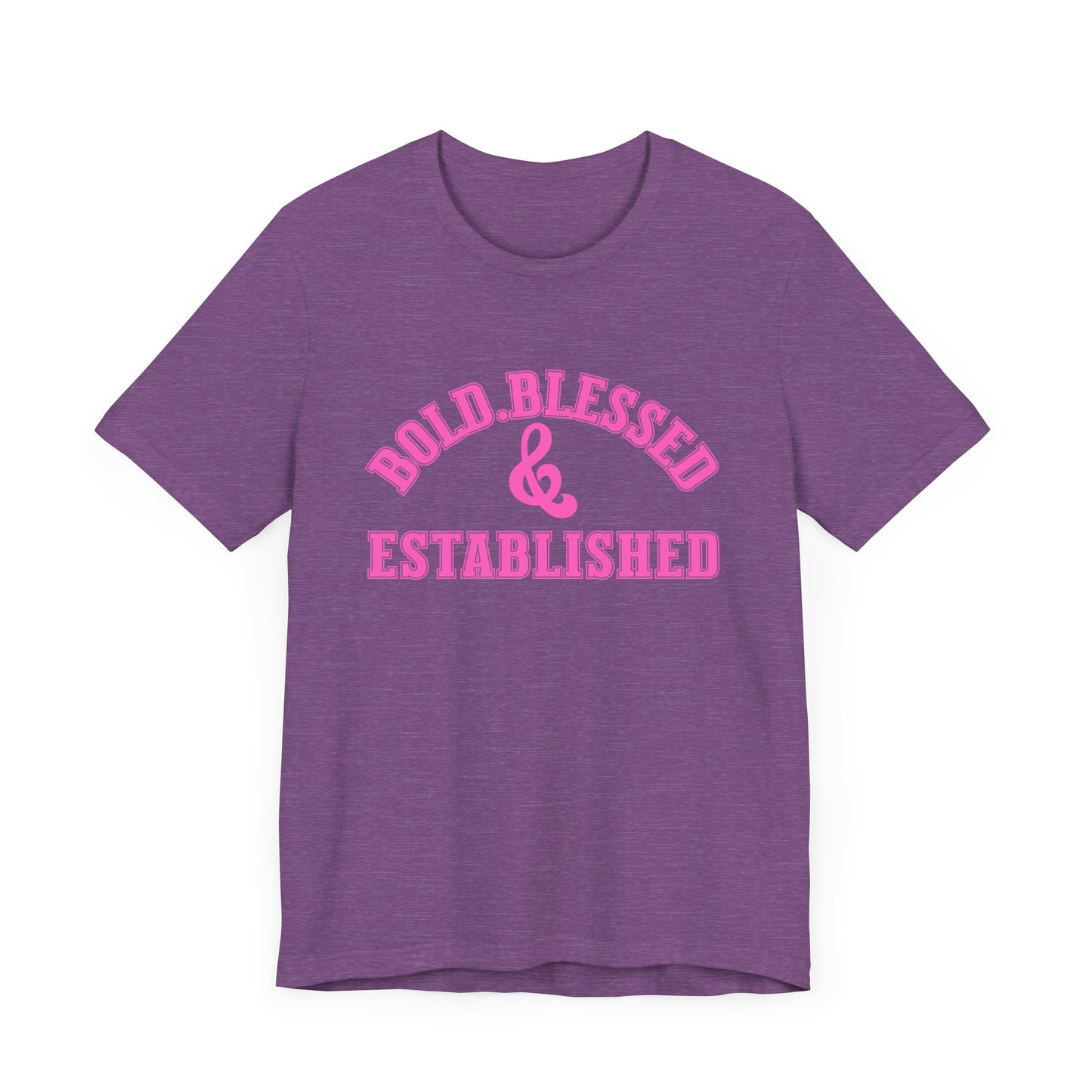 Bold, Blessed & Established Unisex T-shirt (Varsity Pink)