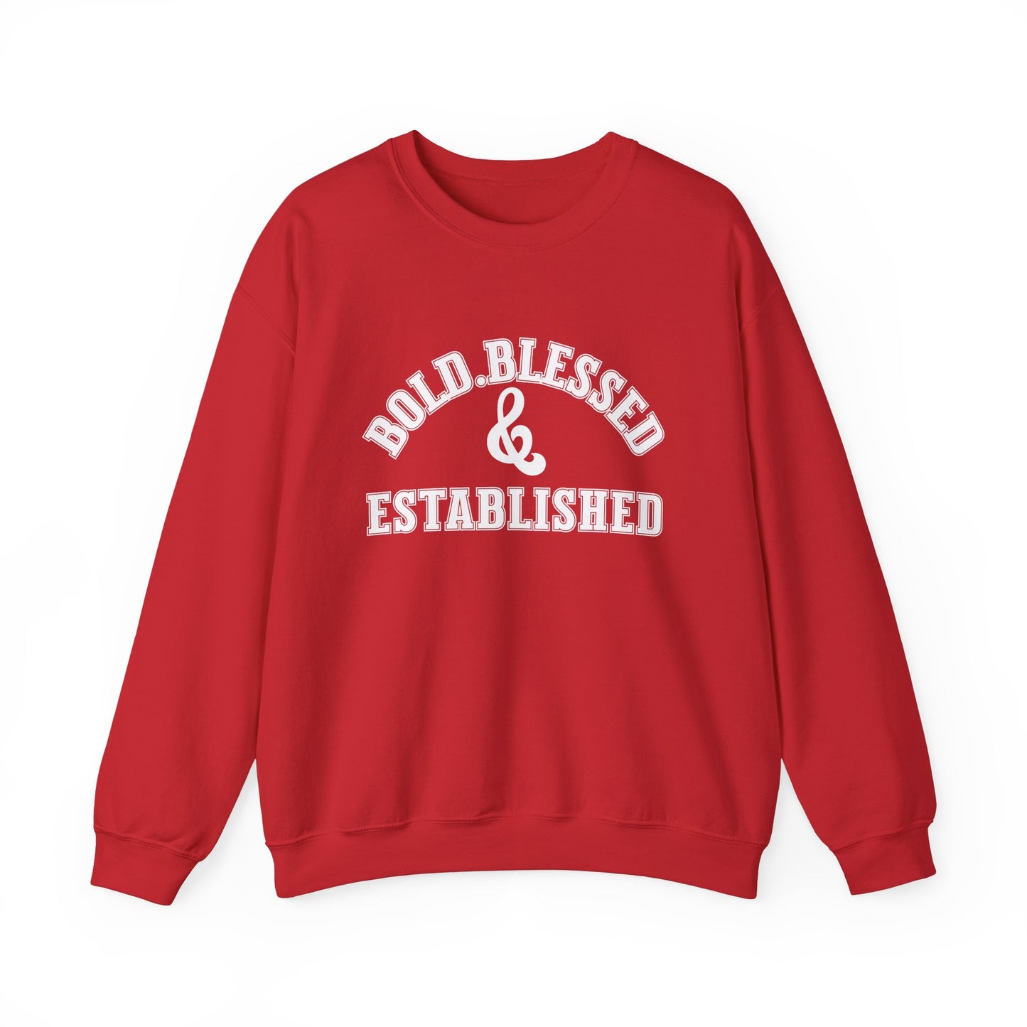 Bold Blessed and Established Sweatshirt- Varsity edition (White text)