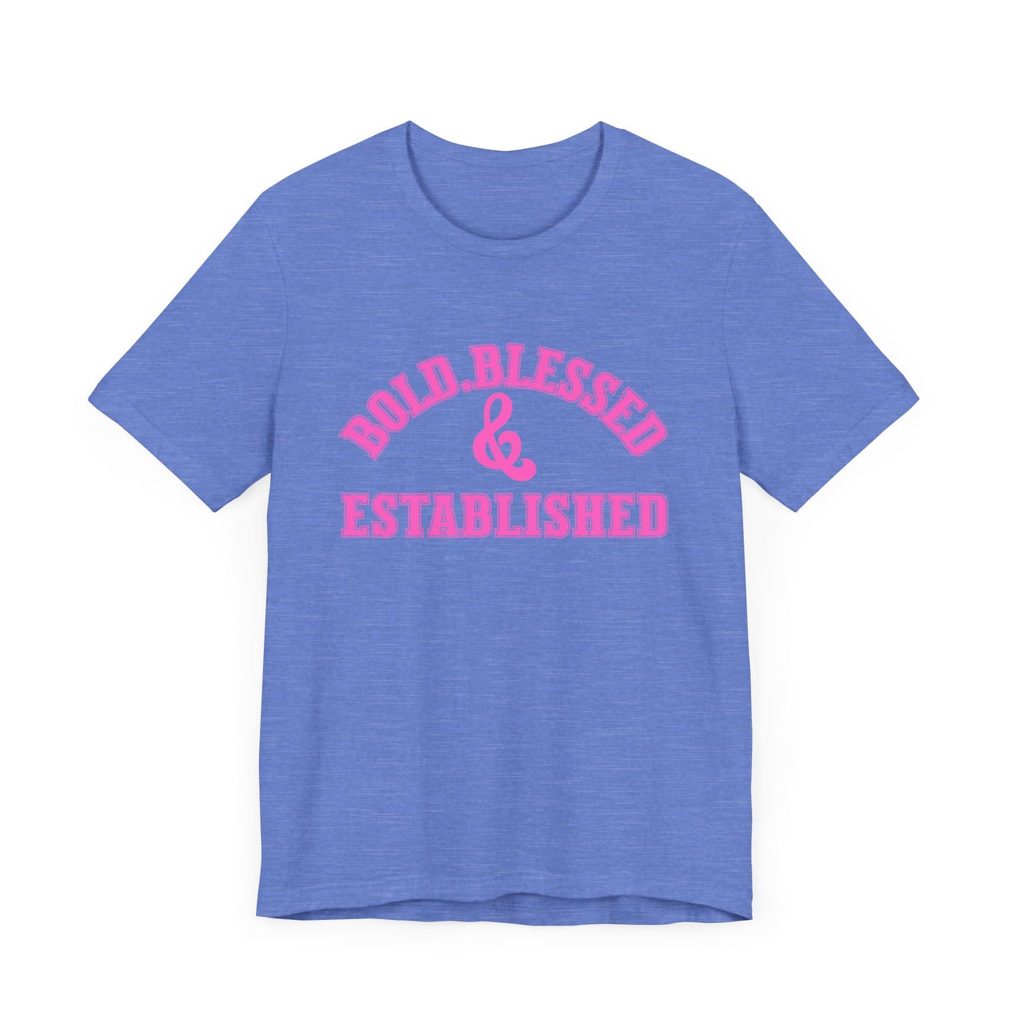 Bold, Blessed & Established Unisex T-shirt (Varsity Pink)