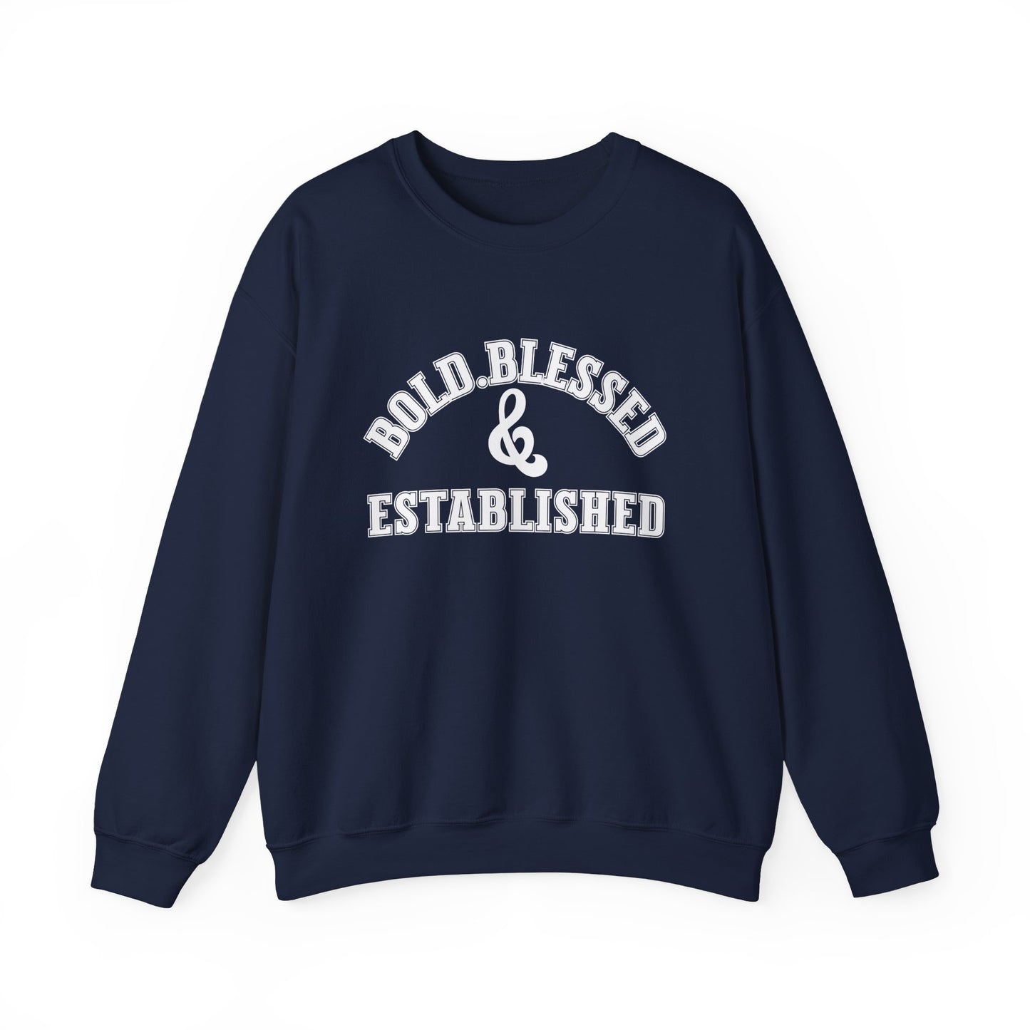 Bold Blessed and Established Sweatshirt- Varsity edition (White text)