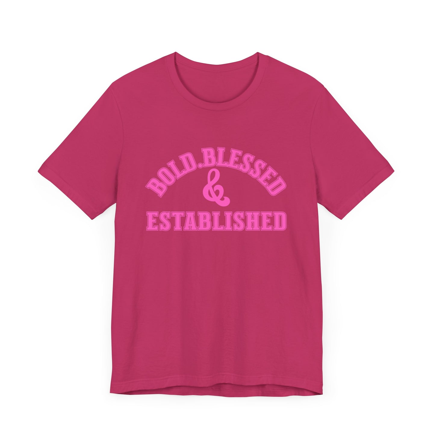 Bold, Blessed & Established Unisex T-shirt (Varsity Pink)