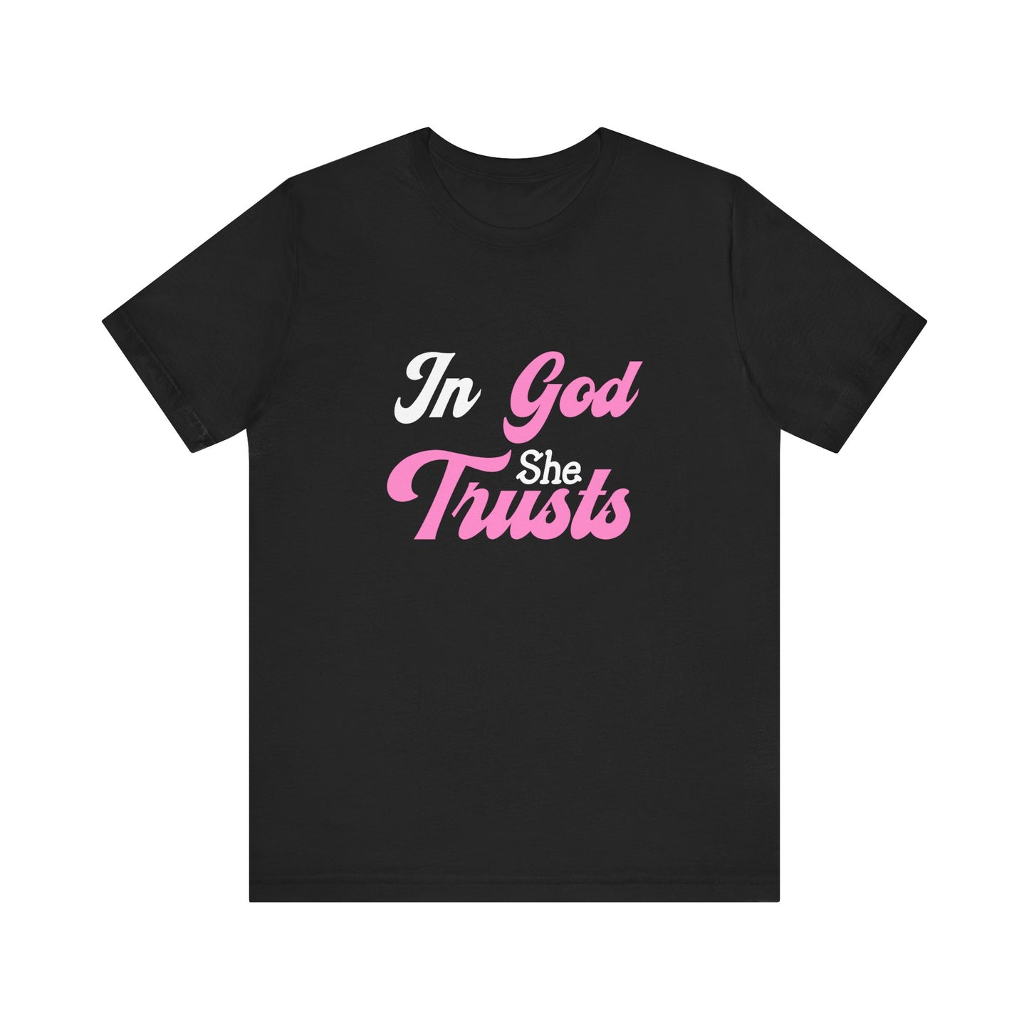In God She Trusts Inspirational Faith T-Shirt