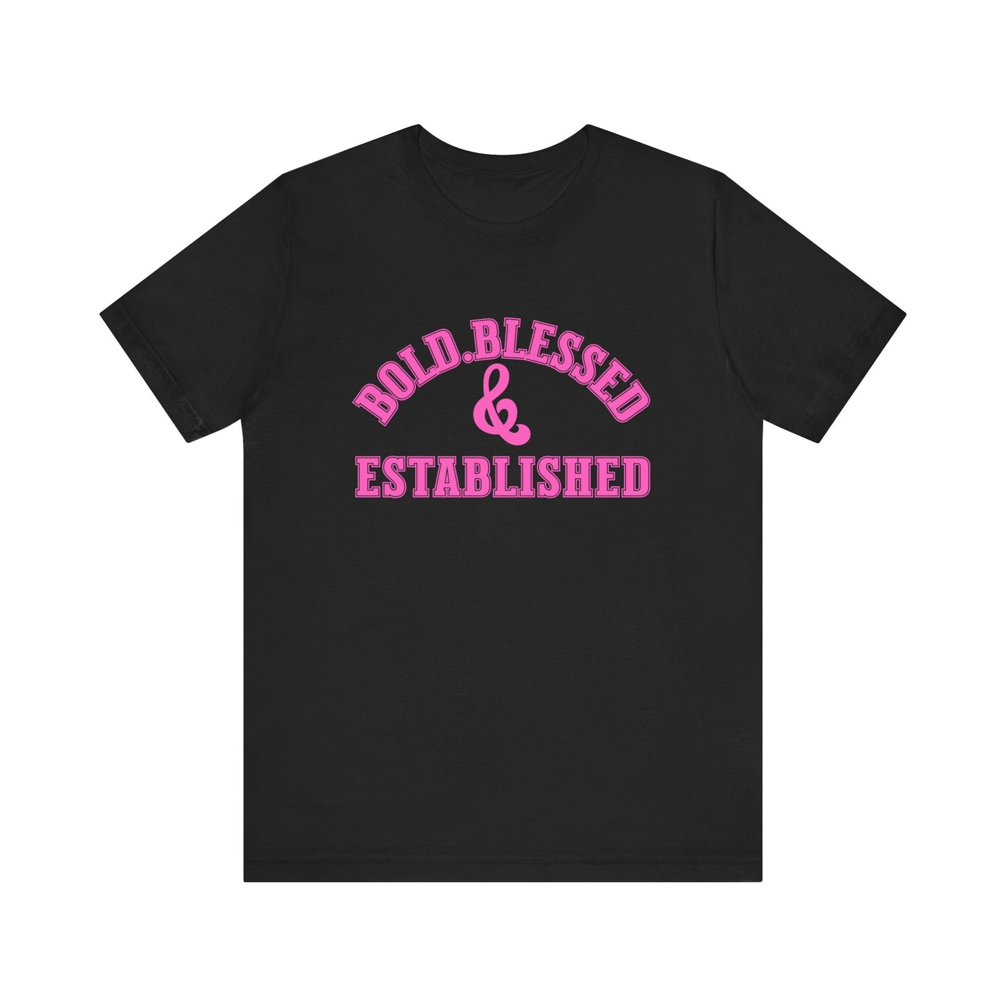 Bold, Blessed & Established Unisex T-shirt (Varsity Pink)