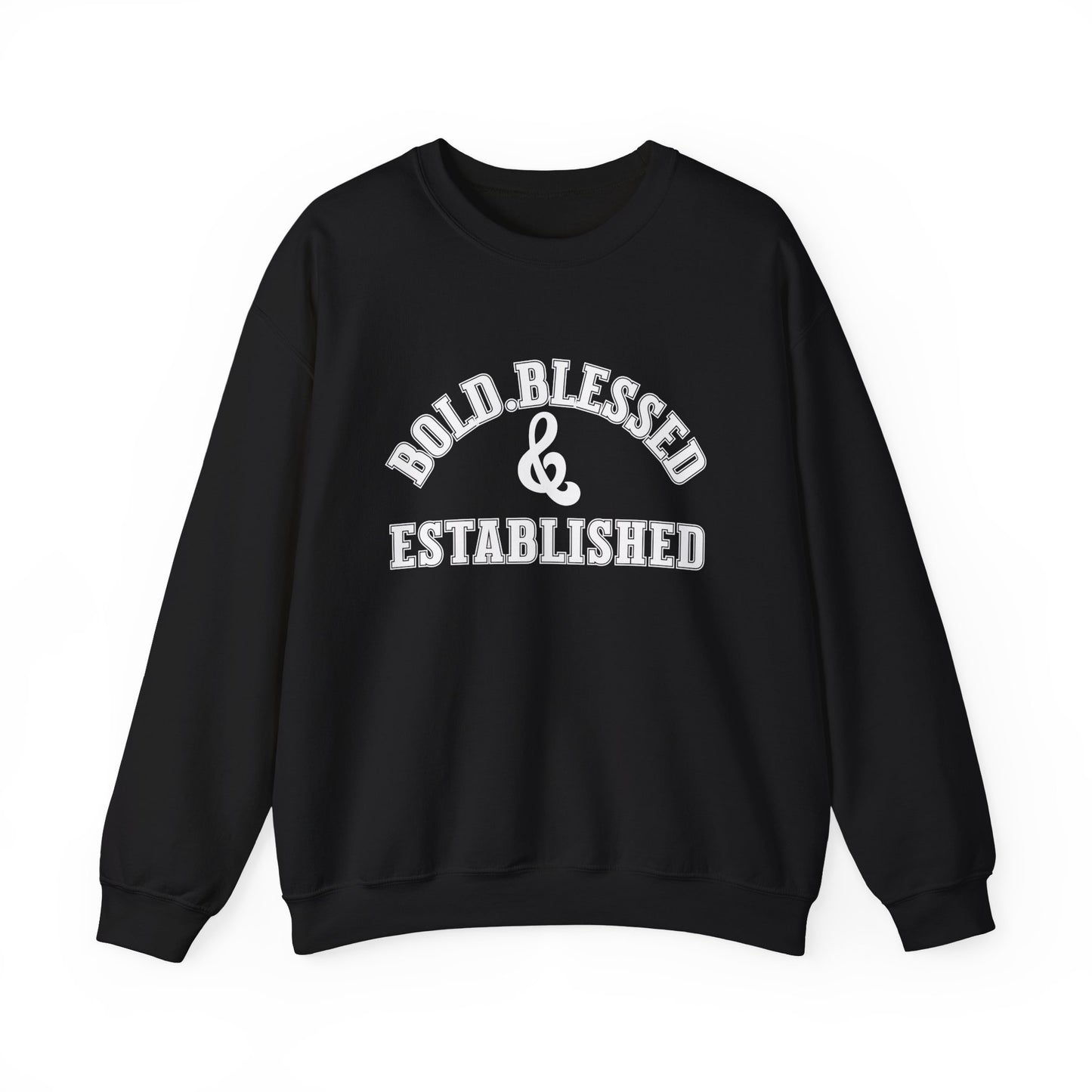 Bold Blessed and Established Sweatshirt- Varsity edition (White text)