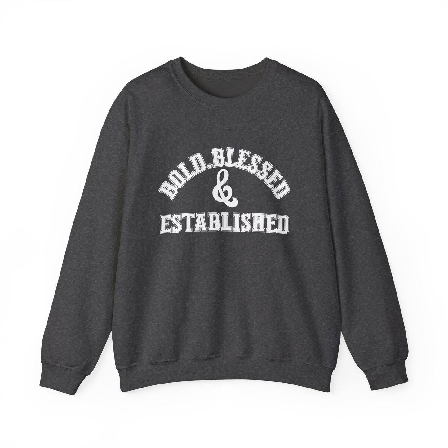 Bold Blessed and Established Sweatshirt- Varsity edition (White text)