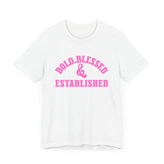 Bold, Blessed & Established Unisex T-shirt (Varsity Pink)