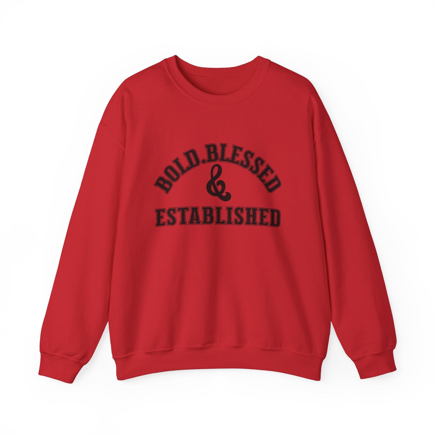 Bold Blessed and Established Sweatshirt- Varsity Edition (Black text)