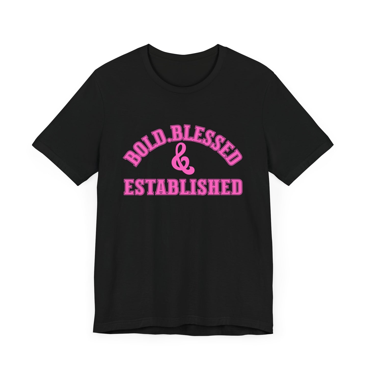 Bold, Blessed & Established Unisex T-shirt (Varsity Pink)