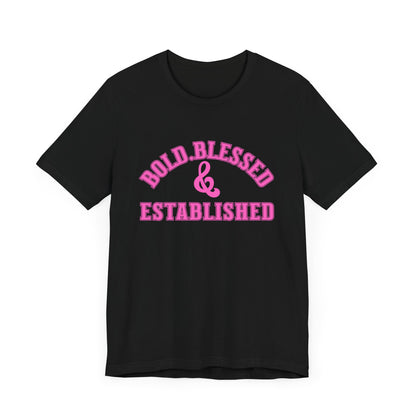 Bold, Blessed & Established Unisex T-shirt (Varsity Pink)