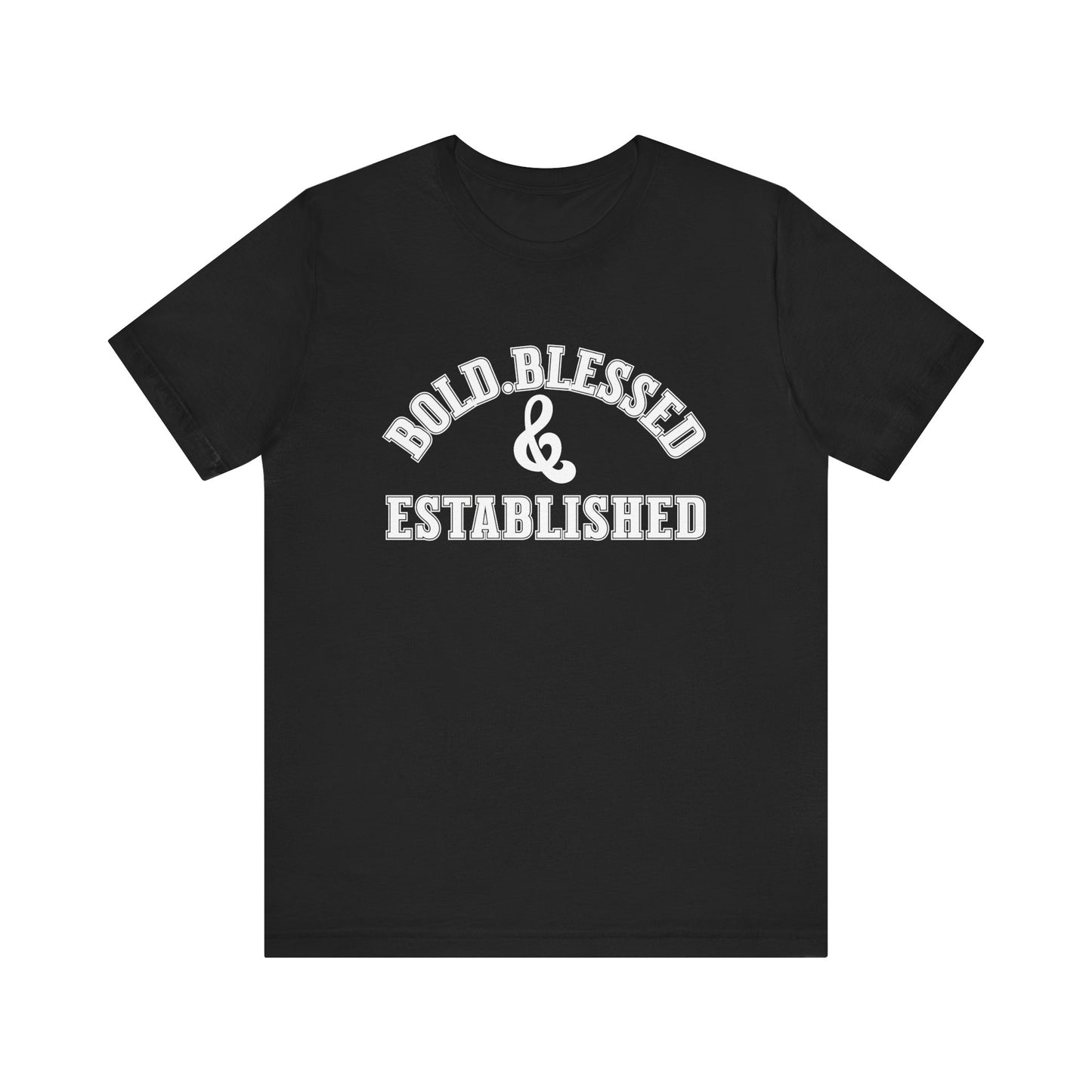 Bold, Blessed & Established Unisex T-shirt (Varsity White)