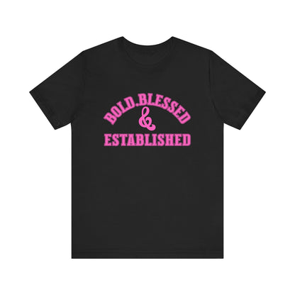 Bold, Blessed & Established Unisex T-shirt (Varsity Pink)